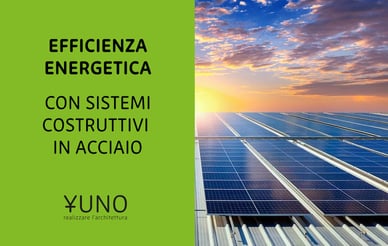 Efficienza energetica con i sistemi costruttivi in acciaio